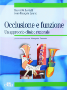 Occlusione e Funzione - Un approccio clinico razionale ( Le Gall - Lauret )