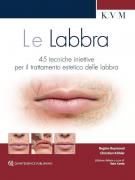 LE LABBRA - 45 Tecniche Iniettive per il Trattamento Estetico delle Labbra