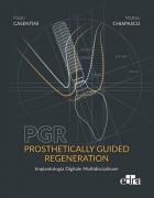 PGR: Prosthetically Guided Regeneration - Implantologia digitale multidisciplinare