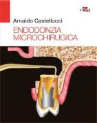 PROMO NOVEMBRE - 20 % - Endodonzia Microchirurgica ( Arnaldo Castellucci )