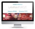 VIDEO - CORSO " LAMINA F.I.R.S.T. " ( Dr. Vincenzo Foti - Dr. Roberto Rossi )
