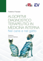 Algoritmi Diagnostico Terapeutici in Medicina Interna nel cane e nel gatto ( F. Fracassi )