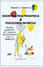 Odontoiatria Pediatrica e Psicologia Infantile - Guida pratica al lavoro quotidiano con i bambini