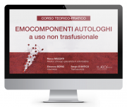 VIDEO - CORSO " EMOCOMPONENTI AUTOLOGHI A USO NON TRASFUSIONALE " ( Dr. Marco Mozzati )