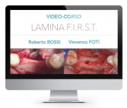 VIDEO - CORSO " LAMINA F.I.R.S.T. " ( Dr. Vincenzo Foti - Dr. Roberto Rossi )