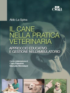 Il Cane nella Pratica Veterinaria - Approccio educativo e gestione nell' ambulatorio