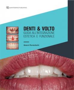 Denti e Volto - Guida alla integrazione estetica e funzionale